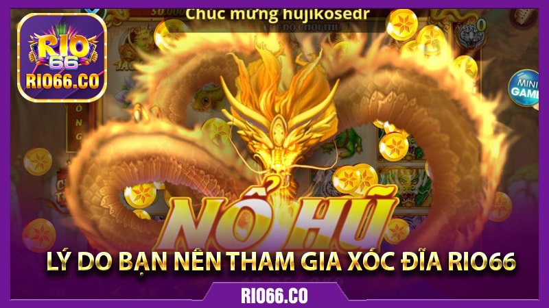 Lý do bạn nên tham gia Xóc đĩa Rio66