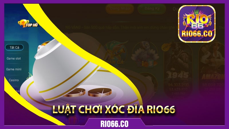 Luật chơi xóc đĩa rio66