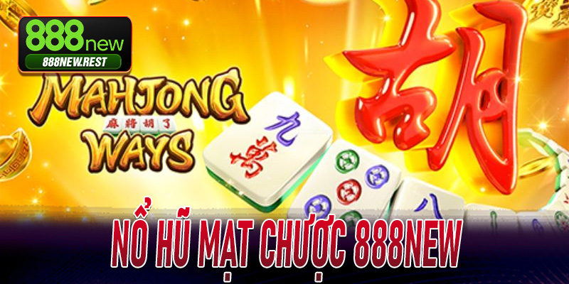 Nổ Hũ Mạt Chược 888New