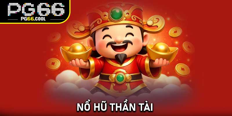 Nổ hũ thần tài